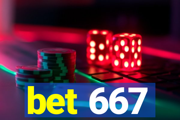 bet 667